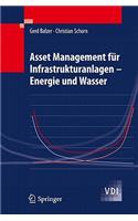 Asset Management Fur Infrastrukturanlagen - Energie Und Wasser