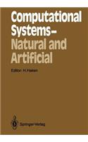 Computational Systems -- Natural and Artificial