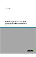 Ablösung der Kernenergie durch erneuerbare Energien in Deutschland