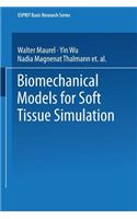 Biomechanical Models for Soft Tissue Simulation