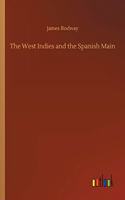 The West Indies and the Spanish Main