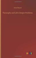 Theosophy and Life's Deeper Problems