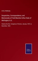 Despatches, Correspondence, and Memoranda of Field Marshal Arthur Duke of Wellington, K.G.