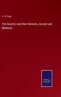 The Gnostics and their Remains, Ancient and Medieval