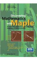 Discovering Mathematics with Maple: An interactive exploration for mathematicians, engineers and econometricians
