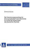 Der Verordnungsvorschlag Fuer Eine Europaeische Fusionskontrolle Im Lichte Der Erfahrungen Des Deutschen Rechtes