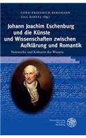 Johann Joachim Eschenburg Und Die Kunste Und Wissenschaften Zwischen Aufklarung Und Romantik