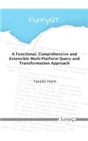 Functional, Comprehensive and Extensible Multi-Platform Querying and Transformation Approach