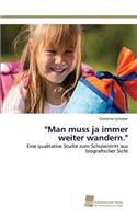 "Man muss ja immer weiter wandern."