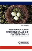 Introduction to Epidemiology and Bio-Statistics Courses