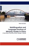 Multilingualism and Language Practices of Minority Youths in China