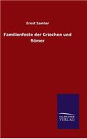 Familienfeste der Griechen und Römer