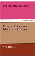 Hours in a Library New Edition, with Additions. Vol. II (of 3)
