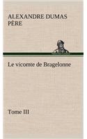 Le vicomte de Bragelonne, Tome III.