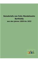 Reisebriefe Von Felix Mendelssohn Bartholdy