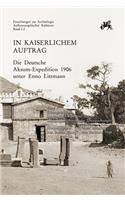 In Kaiserlichem Auftrag - Die Deutsche Aksum-Expedition 1906 Unter Enno Littmann