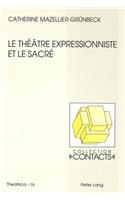 Le Théâtre Expressionniste Et Le Sacré