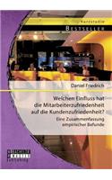 Welchen Einfluss hat die Mitarbeiterzufriedenheit auf die Kundenzufriedenheit? Eine Zusammenfassung empirischer Befunde