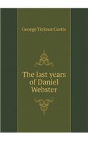 The Last Years of Daniel Webster