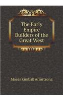 The Early Empire Builders of the Great West