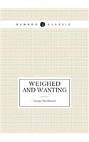 Weighed and Wanting