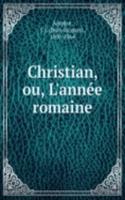 Christian, ou, L'annee romaine