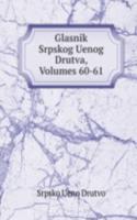 Glasnik Srpskog Uenog Drutva, Volumes 60-61