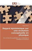 Regard �pist�mique Sur Une �volution Conceptuelle En Physique: (Omn.Univ.Europ.)
