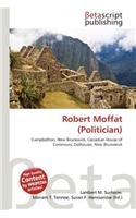 Robert Moffat (Politician)