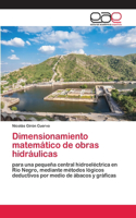 Dimensionamiento matemático de obras hidráulicas