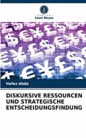 Diskursive Ressourcen Und Strategische Entscheidungsfindung