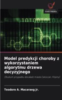 Model predykcji choroby z wykorzystaniem algorytmu drzewa decyzyjnego