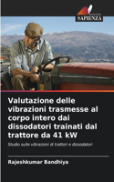 Valutazione delle vibrazioni trasmesse al corpo intero dai dissodatori trainati dal trattore da 41 kW