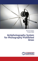 Antiphotography System for Photography Prohibited Areas