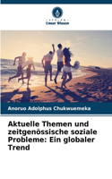Aktuelle Themen und zeitgenössische soziale Probleme