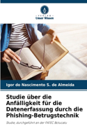Studie über die Anfälligkeit für die Datenerfassung durch die Phishing-Betrugstechnik
