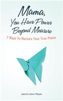 Mama, You Have Power Beyond Measure