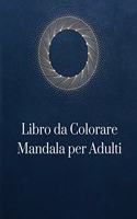 Libro da Colorare Mandala per Adulti