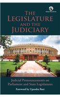 The Legislature and the Judiciary: Judicial Pronouncements on Parliament and State Legislatures
