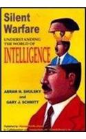 Silent Warfare: Understanding the World of Intelligence, Third Edition