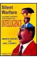 Silent Warfare: Understanding the World of Intelligence, Third Edition