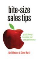 Bite-Size Sales Tips (Practical Ways To Improve Ur Sales Performance)