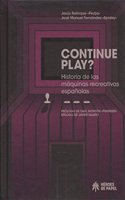 Continue Play?: Historia de las maquinas recreativas espanolas