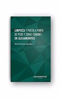 Limpieza y puesta a punto de pisos y zonas comunes en alojamientos: Preparacion, tecnicas de limpieza y normas de seguridad