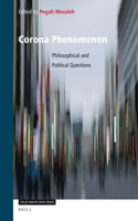 Corona Phenomenon: Philosophical and Political Questions: (376 Value Inquiry Book Series / Social Philosophy)