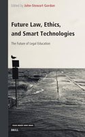 Future Law, Ethics, and Smart Technologies