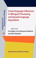 Cross-language Influences in Bilingual Processing and Second Language Acquisition: 16 (Bilingual Processing and Acquisition)