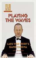 Playing the Waves: Lars Von Trier's Game Cinema