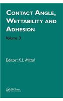 Contact Angle, Wettability and Adhesion, Volume 3