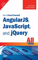 AngularJS, JavaScript, and jQuery All in One